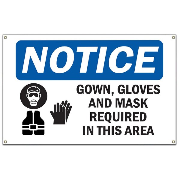 Signmission OSHA Notice Sign, NOTICE Gown Gloves And Mask Required In This Room, 60 in Banner, OS-NS-B-60-15746 OS-NS-B-60-15746 - main